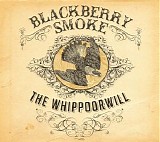 Blackberry Smoke - The Whippoorwill