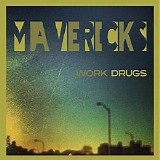 Work Drugs - Mavericks