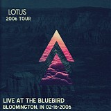 Lotus - Live at the Bluebird, Bloomington IN 02-16-06