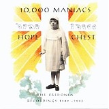 10,000 Maniacs - Hope Chest