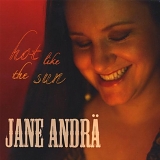 Jane Andra - Hot Like the Sun