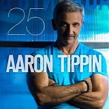 Aaron Tippin - Aaron Tippin 25