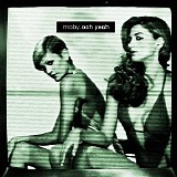 Moby - Ooh Yeah [Remixes]