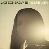 Jackson Browne - The Dreamer (feat. Los Cenzontles)