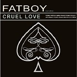 Fatboy - Cruel Love