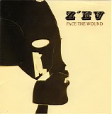 Z'EV - Face The Wound