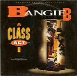 B Angie B - A Class Act I