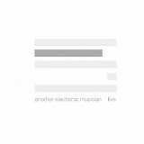 Another Electronic Musician - Five