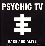 Psychic TV - Rare And Alive