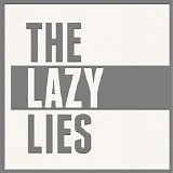 Lazy Lies, The - The Lazy Lies