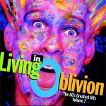 Various artists - Living In Oblivion The 80s Greatest Hits Volume 2