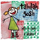 Talulah Gosh - Was It Just a Dream_ {DEEZER}