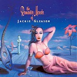 Gleason, Jackie - The Romantic Moods of Jackie Gleason [Disc 1]