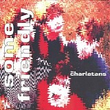 Charlatans UK, The - Some Friendly {2010 20th Anniversary Ed.} [Disc 2]