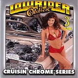 Various artists - Lowrider Oldies Cruisin Chrome Vol. 3