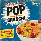 Persian Leaps, The - Pop That Goes Crunch {DEEZER}