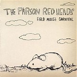 Parson Red Heads, The - Field Mouse Carnival {DEEZER}