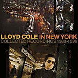 Cole, Lloyd - In New York Collected Recordings 1988-1996 {WEB} [Disc 1]