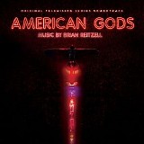 Reitzell, Brian - American Gods Original Motion Picture Soundtrack