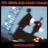 Jesus & Mary Chain, The - Darklands {Expanded Version} {DEEZER}