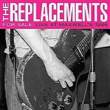 Replacements, The - For Sale Live At Maxwell's 1986 {WEB} [Disc 2]