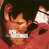Matthews, Eric - The Lateness of the Hour {Sub Pop SPCD 404}