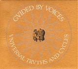 Guided by Voices - Universal Truths and Cycles