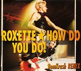 Roxette - How Do You Do!