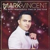 Mark Vincent - The Most Wonderful Time Of The Year