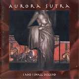 Aurora Sutra - I And I Shall Descend