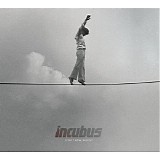 Incubus - If Not Now, When?