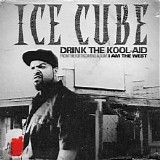 Ice Cube - Drink The Kool-Aid