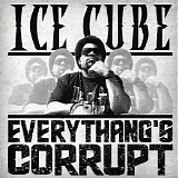 Ice Cube - Everythang's Corrupt