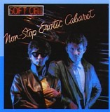 Soft Cell - Non Stop Erotic Cabaret