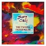 Soft Cell - The Twelve Inch Singles