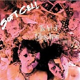 Soft Cell - The Art Of Falling Apart