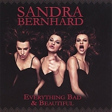 Sandra Bernhard - Everything Bad & Beautiful