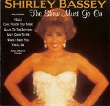 Shirley Bassey - The Show Must Go On