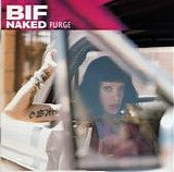 Bif Naked - Purge