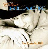 Clint Black - No Time To Kill