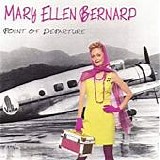 Mary Ellen Bernard - Point of Departure
