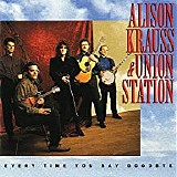Alison Krauss & Union Station - Every Time You Say Goodbye