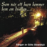 Various artists - Som nÃ¤r ett barn kommer hem pÃ¥ kvÃ¤llen... - SÃ¥nger av GÃ¶te StrandsjÃ¶