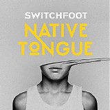 Switchfoot - Native Tongue