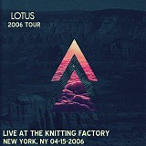 Lotus - Live at the Knitting Factory, New York NY 04-15-06