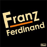 Franz Ferdinand - Franz Ferdinand