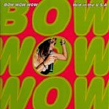 Bow Wow Wow - Wild In The U.S.A.