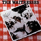 The Waitresses - Wasn't Tomorrow Wonderful?