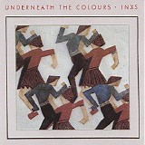 INXS - Underneath The Colours