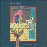 Aztec Camera - High Land, Hard Rain